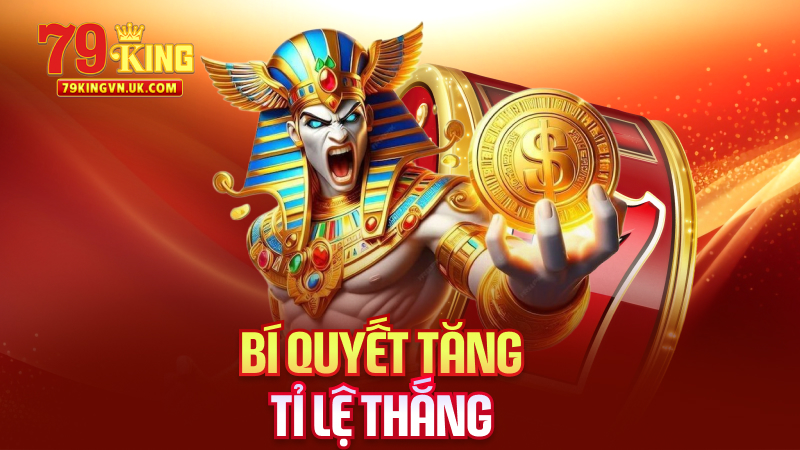 Bí Quyết Tăng Tỷ Lệ Thắng
