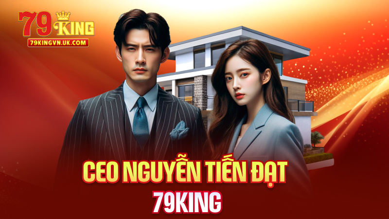 CEO Nguyễn Tiến Đạt 79King