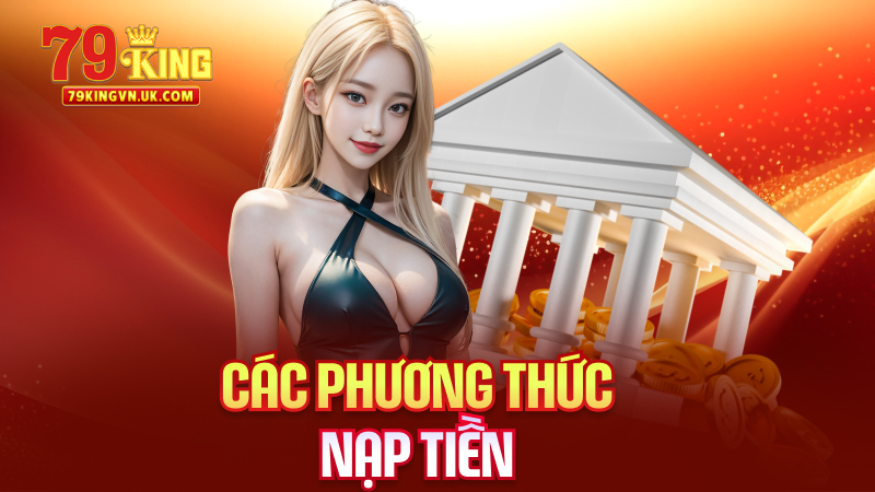 Các Phương Thức Nạp Tiền