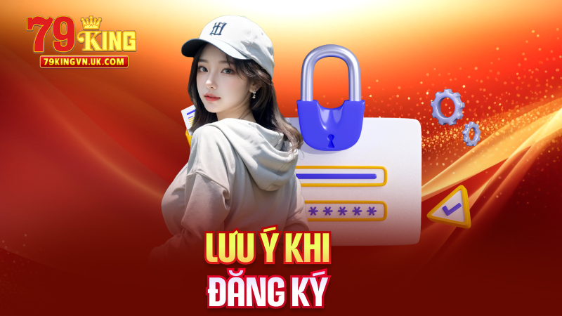 Lưu Ý Khi Đăng Ký