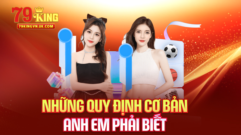 Những Quy Định Cơ Bản Anh Em Phải Biết